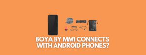 A banner image with the photos of an Android phone and the Boya By MM1 mic, and text reads, "boya by mm1 connects with android phones?"