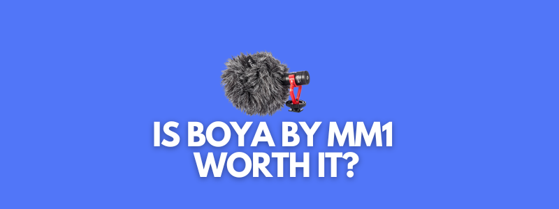 A banner image with a picture of Boya By MM1 microphone, and the text reads, "Is Boya By MM1 worth it?"
