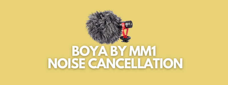 A banner image with the pictures of boya by mm1 mic, and the text reads, "boya by mm1 noise cancellation"